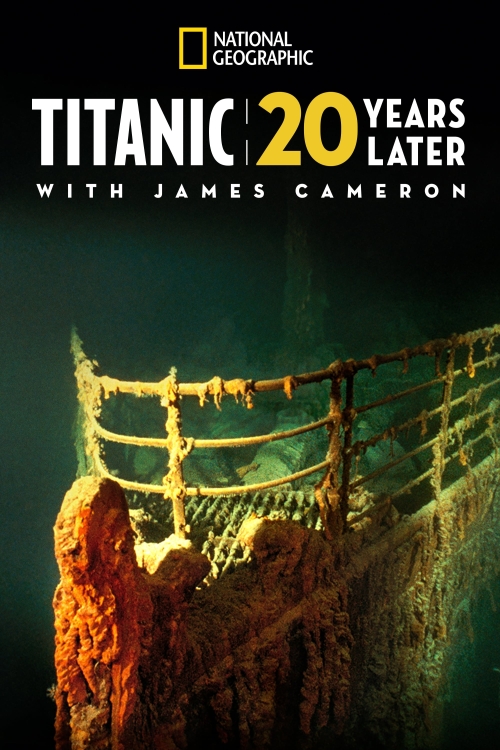 Titanic: 20 Years Later With James Cameron