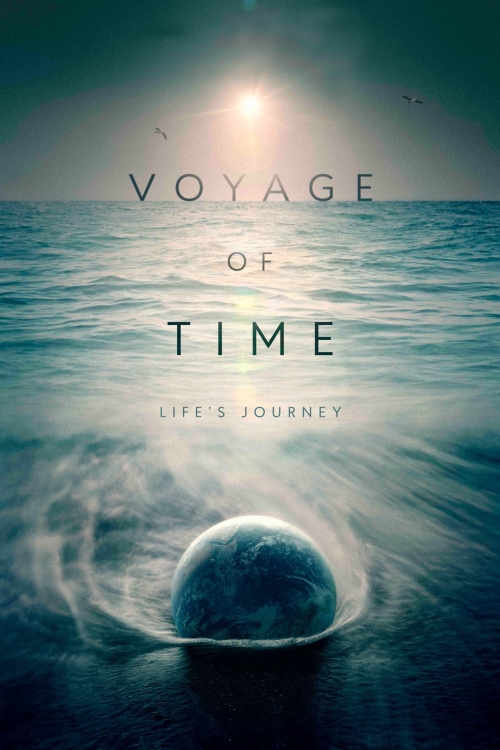 Voyage Of Time: Life's Journey